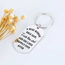 Load image into Gallery viewer, Funny Gif Key chain for Friends Sister Wife Mom Birthday Christmas Gif Inspirational Keyring A Wise Women Once Said and She Lived Happily Ever After Pendant Charm Present for Girls Her