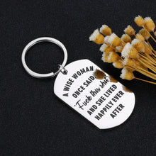 Load image into Gallery viewer, Funny Gif Key chain for Friends Sister Wife Mom Birthday Christmas Gif Inspirational Keyring A Wise Women Once Said and She Lived Happily Ever After Pendant Charm Present for Girls Her