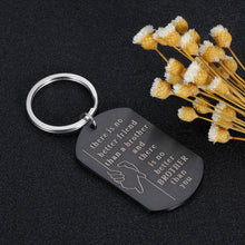 Load image into Gallery viewer, Brother Gifts Keychain Birthday Big Brother There Is No Better Brother Than You for Him Little Brother Friends Brother in Law Wedding Christmas Jewelry Family BFF Gift for Men