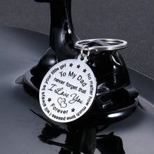 Load image into Gallery viewer, Dad Gifts Keychain from Daughter Father’s Day Birthday Christmas Gift for Father Daddy Never Forget I Love You Forever I Will Always Be Your Little Girl Thanksgiving Day Valentine Present to Papa