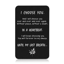 Load image into Gallery viewer, Engraved Wallet Card Insert Men, Anniversary Card Gifts for Husband I Choose You Gifts for Husband from Wife Groom's Gifts for Men Romantic Gifts for Him Fathers Day Valentine Anniversary Birthday