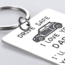 Load image into Gallery viewer, Dad Gifts Keychain Drive Safe Fathers Day Birthday Gift for Driver Father I’ll Always Be Your Little Girl Christmas Valentines Day for Daddy New Driver Trucker Gift from Daughter