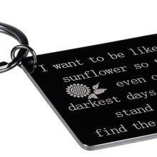 Load image into Gallery viewer, Sunflower Keychain for Women Inspirational Birthday Graduation Christmas Gifts for Sisters I Want to Be Like A Sunflower Uplifting Spiritual Black Pendant Friendship Present for Best Friends
