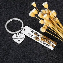 Load image into Gallery viewer, Retirement Leaving Gift Keychain for Coworker Colleague Boss Best Friend No One Can Ever Fill Your Shoes Enjoy Retirement Going Away Farewell Gift for Dad Teacher Doctor Nurse