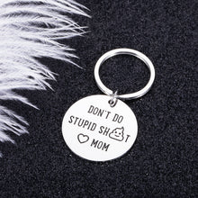 Load image into Gallery viewer, Funny Graduation Gifts Keychain for Son Daughter from Mom Valentine Birthday Gift Donāt Do Stupid Keychain for Kids Teen Girls Boys Teenager Anniversary Christmas Stocking Stuffer for Him Her