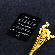 Load image into Gallery viewer, Engraved Wallet Card Insert Men, Anniversary Card Gifts for Husband I Choose You Gifts for Husband from Wife Groom's Gifts for Men Romantic Gifts for Him Fathers Day Valentine Anniversary Birthday