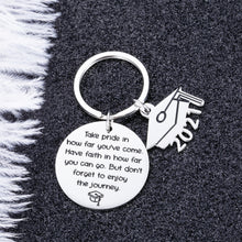 Load image into Gallery viewer, Inspirational Gifts Class of 2021 Graduation Keychain for Women Men Birthday Christmas Motivational Gift for Son Daughter Friends Farewell Goodbye Present Nurses Grads Girls Boys