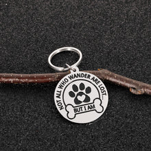 Load image into Gallery viewer, Aizza Beata Funny Pet Tag Dog Tag Puppy Pet ID Tags Gift for Pets Engraved Not All Who Wander are Lost But I Am Stainless Steel Dog Collar Hilarious Tags for Pet Dogs