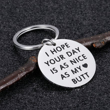 Load image into Gallery viewer, Funny Couple Keychain Gifts Boyfriend Girlfriend I Hope Your Day is As Nice As My Butt Gag Keychain Birthday Valentine’s Day Anniversary Wedding Gifts for Best Friends BFF Men Women