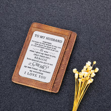 Load image into Gallery viewer, Husband Anniversary Wallet Card Insert Gifts from Wife Wifey Valentines Day Birthday Wedding Gift for Him Men Metal Wallet Card Christmas Deployment Long Distance Wallet Card Present for Fiance Hubby