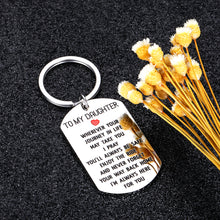 Load image into Gallery viewer, to My Daughter Gift Birthday Keychain from Mom Dad Inspirational Graduation Gift I’m Always Here for You Encouragement New Driver Going Away Key Chain Stocking Stuffer for Teens Girls