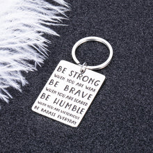 Load image into Gallery viewer, Inspirational Keychain Gifts for Best Friends Funny Birthday Graduation for Women Men Motivational Christmas Gifts to Son Daughter Be Strong Brave Humble Uplifting Keepsake for Girls Boys