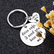 Load image into Gallery viewer, Drive Safe Gifts Keychain for Boyfriend Girlfriend I Need You Here with Me I Love You Gift Birthday Valentine’s Day for Husband Wife Dad Mom New Driver Trucker Gift for Women Men