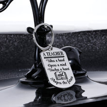 Load image into Gallery viewer, Teacher Appreciation Gif Keychain for Teachers Graduation Teacher’s Day Thanksgiving Day Birthday XMAS Gif A Teacher Takes A Hand Opens A Mind Inspirational Thank You Gif for Women Men