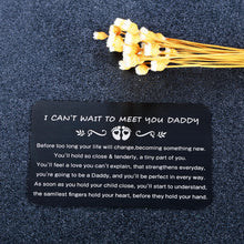 Load image into Gallery viewer, Dad Wallet Insert Card Fathers Day Gift for New Dad Daddy Engraved Metal Wallet Card Baby Announcement Birthday Gift for First Time Dad to Be Daddy Expecting Dad Christmas Present for Him Men