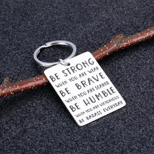 Load image into Gallery viewer, Inspirational Keychain Gifts for Best Friends Funny Birthday Graduation for Women Men Motivational Christmas Gifts to Son Daughter Be Strong Brave Humble Uplifting Keepsake for Girls Boys