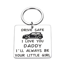 Load image into Gallery viewer, Dad Gifts Keychain Drive Safe Fathers Day Birthday Gift for Driver Father I’ll Always Be Your Little Girl Christmas Valentines Day for Daddy New Driver Trucker Gift from Daughter