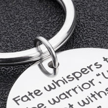 Load image into Gallery viewer, Graduation Gift Keychain Inspirational Keyring for Newly Graduates Women Men Her Feminist Fighter Survivor Gift Fate Whispers to The Warrior