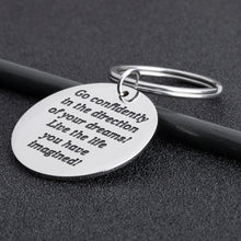 Load image into Gallery viewer, Graduation Inspirational Gifts Keychain for Class of 2021 Her Him Motivational Birthday Gift for Daughter Son Best Friends Go Confidently in The Direction of Your Dream for Teen Girls Boys Women Men