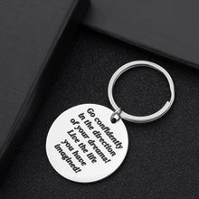 Load image into Gallery viewer, Graduation Inspirational Gifts Keychain for Class of 2021 Her Him Motivational Birthday Gift for Daughter Son Best Friends Go Confidently in The Direction of Your Dream for Teen Girls Boys Women Men
