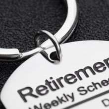 Load image into Gallery viewer, Funny Retirement Gifts Keychain for Coworker Colleague Best Friends Leaving Going Away Farewell Goodbye Present for Retired Schedule Men Women Dad Mom Keepsake Pendant