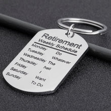 Load image into Gallery viewer, Funny Retirement Gifts Keychain for Coworker Colleague Best Friends Leaving Going Away Farewell Goodbye Present for Retired Schedule Men Women Dad Mom Keepsake Pendant