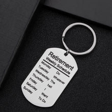 Load image into Gallery viewer, Funny Retirement Gifts Keychain for Coworker Colleague Best Friends Leaving Going Away Farewell Goodbye Present for Retired Schedule Men Women Dad Mom Keepsake Pendant