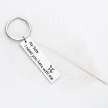 Load image into Gallery viewer, Pilot Gift Fly Safe Keychain Flight Attendant Gift I Need You Here with Me for Flight Staff Airline Worker Husband Boyfriend Dad Birthday Anniversary Christmas Traveler Gift for Men Him