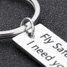 Load image into Gallery viewer, Pilot Gift Fly Safe Keychain Flight Attendant Gift I Need You Here with Me for Flight Staff Airline Worker Husband Boyfriend Dad Birthday Anniversary Christmas Traveler Gift for Men Him