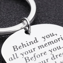Load image into Gallery viewer, New Journey Keychain Inspirational Gifts for Him Her Teens Students from College High School Keyring for Daughter Son Behind You All Your Memories Mom Dad