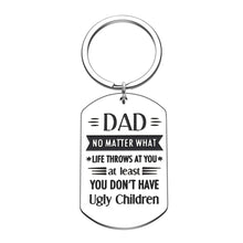 Load image into Gallery viewer, Father’s Day Gift Keychain for Dad from Daughter Son Birthday Thanksgiving Day Christmas Funny Gift Dad at Least You Don’t Have Ugly Children Inspirational Present for Father Daddy Papa
