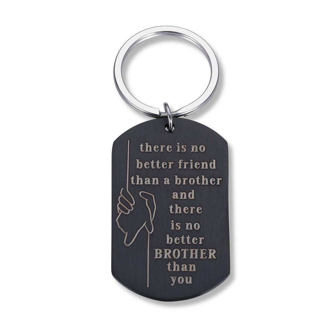 Brother Gifts Keychain Birthday Big Brother There Is No Better Brother Than You for Him Little Brother Friends Brother in Law Wedding Christmas Jewelry Family BFF Gift for Men