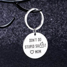 Load image into Gallery viewer, Funny Graduation Gifts Keychain for Son Daughter from Mom Valentine Birthday Gift Don’t Do Stupid Keychain for Kids Teen Girls Boys Teenager Anniversary Christmas Stocking Stuffer for Him Her
