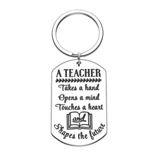 Load image into Gallery viewer, Teacher Appreciation Gif Keychain for Teachers Graduation Teacher’s Day Thanksgiving Day Birthday XMAS Gif A Teacher Takes A Hand Opens A Mind Inspirational Thank You Gif for Women Men

