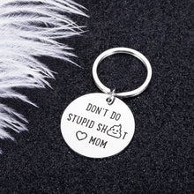 Load image into Gallery viewer, Funny Graduation Gifts Keychain for Son Daughter from Mom Valentine Birthday Gift Don’t Do Stupid Keychain for Kids Teen Girls Boys Teenager Anniversary Christmas Stocking Stuffer for Him Her
