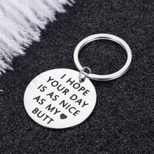 Load image into Gallery viewer, Funny Couple Keychain Gifts Boyfriend Girlfriend I Hope Your Day is As Nice As My Butt Gag Keychain Birthday Valentine’s Day Anniversary Wedding Gifts for Best Friends BFF Men Women
