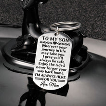 Load image into Gallery viewer, Mom to Son Gifts Keychain Birthday Graduation Christmas Gift Inspirational Wherever Your Journey in Life May Take You I Pray You&#39;ll Always Be Safe New Driver Going Away Present for Boys Teens
