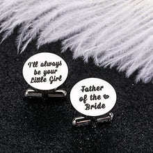 Load image into Gallery viewer, Father of The Bride Cufflink Fathers Day Gift for Dad from Daughter Engraved I Will Always Be Your Little Girl Gift for Dad Father Wedding Birthday Christmas Gift for Dad Daddy Stepdad Stepfather
