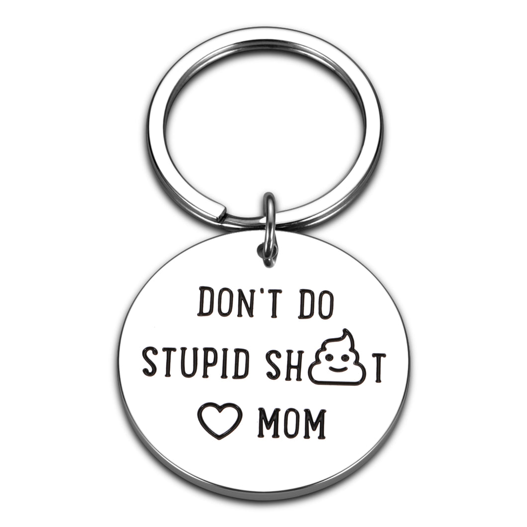 Funny Graduation Gifts Keychain for Son Daughter from Mom Valentine Birthday Gift Don’t Do Stupid Keychain for Kids Teen Girls Boys Teenager Anniversary Christmas Stocking Stuffer for Him Her