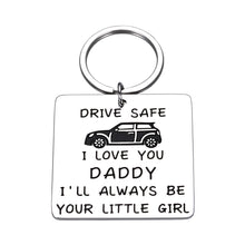 Load image into Gallery viewer, Dad Gifts Keychain Drive Safe Fathers Day Birthday Gift for Driver Father I’ll Always Be Your Little Girl Christmas Valentines Day for Daddy New Driver Trucker Gift from Daughter
