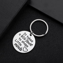 Load image into Gallery viewer, Teacher Keychain Thank You Gifts for Women Men Birthday Graduation Appreciation Gift for Mom Dad It Takes A Big Heart to Shape Little Minds Teacher’s Day Christmas Key Chain for Him Her
