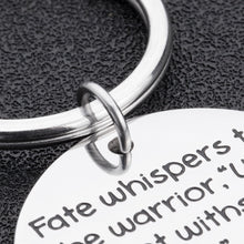 Load image into Gallery viewer, Graduation Gift Keychain Inspirational Keyring for Newly Graduates Women Men Her Feminist Fighter Survivor Gift Fate Whispers to The Warrior
