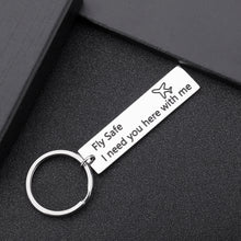 Load image into Gallery viewer, Pilot Gift Fly Safe Keychain Flight Attendant Gift I Need You Here with Me for Flight Staff Airline Worker Husband Boyfriend Dad Birthday Anniversary Christmas Traveler Gift for Men Him

